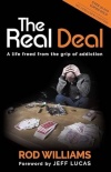 The Real Deal - A Life Freed from the Grip of Addiction